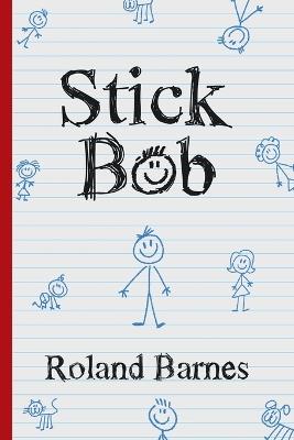 Stick Bob - Roland Barnes - cover