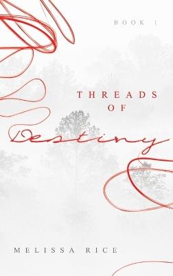 THREADS OF Destiny - Melissa Rice - cover