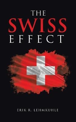 The Swiss Effect - Erik R Lehmkuhle - cover