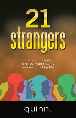 21 strangers: 21 personalities birthed from trauma and nurtured by life - Quinn - cover