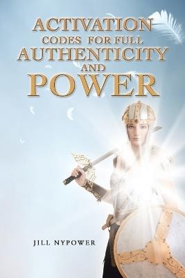 Activation Codes For Full Authenticity And Power - Jill Nypower - cover