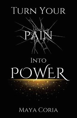 Turn Your Pain Into Power - Maya Coria - cover