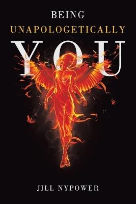 Being Unapologetically You - Jill Nypower - cover