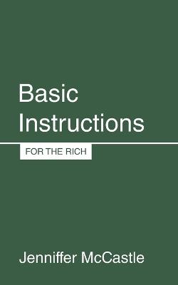 Basic Instructions: For the Rich - Jenniffer McCastle - cover