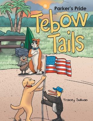 Tebow Tails: Parker's Pride - Tracey Sullivan - cover