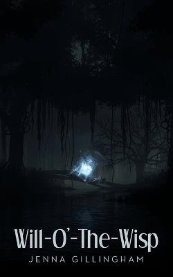 Will-O'-The-Wisp - Jenna Gillingham - cover
