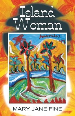 Island Woman: Part One - Mary Jane Fine - cover