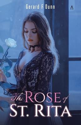 The Rose of St. Rita: Brother Greg - Gerard F Dunn - cover
