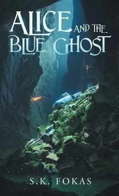 Alice and the Blue Ghost - S K Fokas - cover