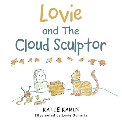 Lovie and The Cloud Sculptor - Katie Karin - cover