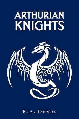 Arthurian Knights - R a Devos - cover