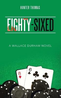 Eighty-Sixed: A Wallace Durham Novel - Hunter Thomas - cover