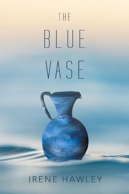 The Blue Vase - Irene Hawley - cover
