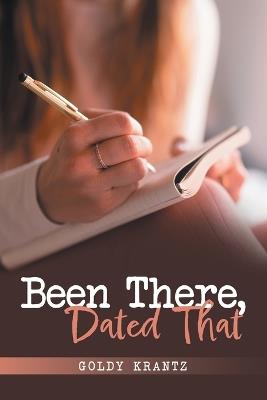 Been There, Dated That - Goldy Krantz - cover