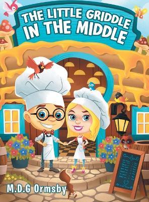 The Little Griddle In The Middle - M D G Ormsby - cover