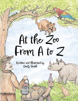 At the Zoo From A to Z - Emily Smith - cover