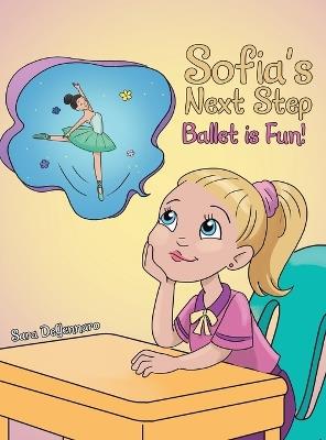 Sofia's Next Step: Ballet is Fun! - Sara Degennaro - cover