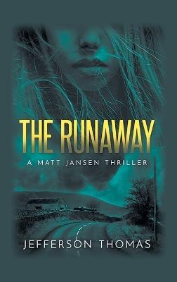 The Runaway: A Matt Jansen Thriller - Jefferson Thomas - cover