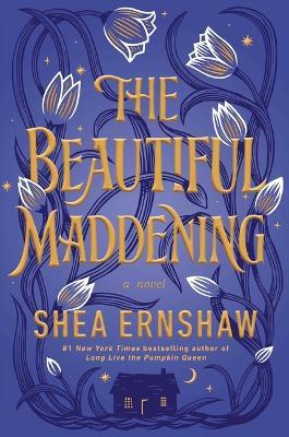 The Beautiful Maddening - Shea Ernshaw - cover