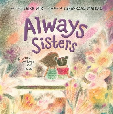 Always Sisters: A Story of Loss and Love - Saira Mir - cover