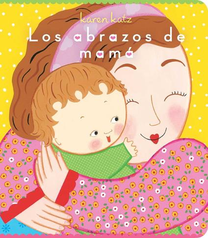 Los abrazos de mamá (Mommy Hugs) - Karen Katz,Alexis Romay - ebook