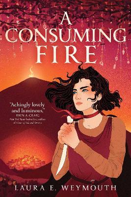 A Consuming Fire - Laura E. Weymouth - cover