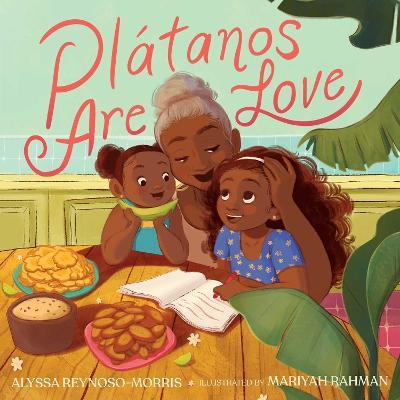 Platanos Are Love - Alyssa Reynoso-Morris - cover