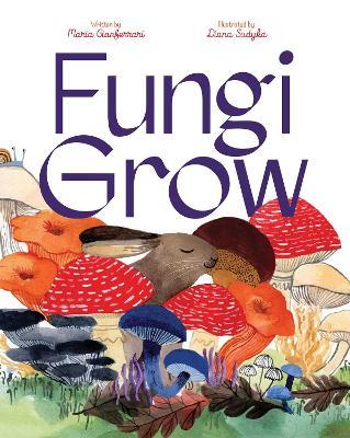 Fungi Grow - Maria Gianferrari - cover