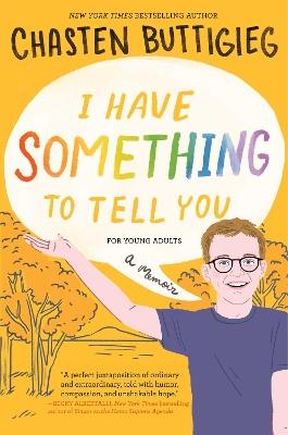 I Have Something to Tell You—For Young Adults: A Memoir - Chasten Buttigieg - cover