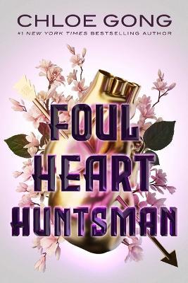 Foul Heart Huntsman - Chloe Gong - cover