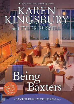 Being Baxters - Karen Kingsbury,Tyler Russell - cover