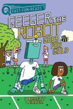 Goes for Gold: Geeger the Robot