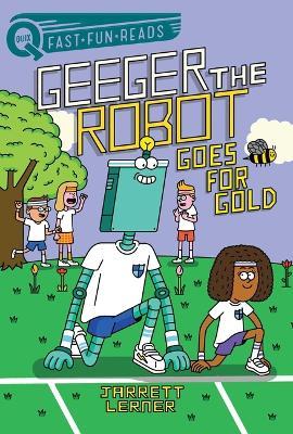 Goes for Gold: Geeger the Robot - Jarrett Lerner - cover