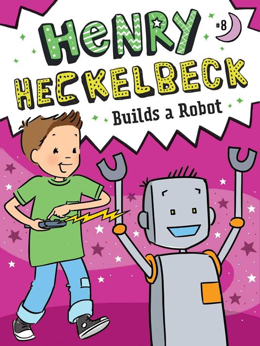 Henry Heckelbeck Builds a Robot - Wanda Coven,Priscilla Burris - ebook