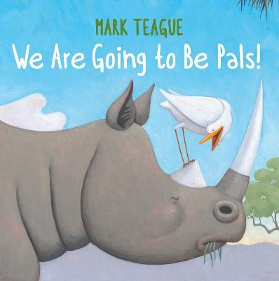 We Are Going to Be Pals! - Mark Teague - cover