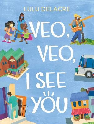Veo, Veo, I See You - Lulu Delacre - cover