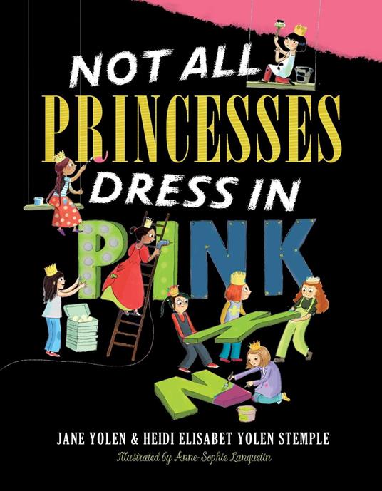 Not All Princesses Dress in Pink - Heidi E.Y. Stemple,Jane Yolen,Lanquetin Anne-Sophie - ebook