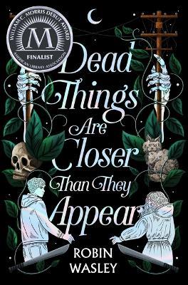 Dead Things Are Closer Than They Appear - Robin Wasley - cover