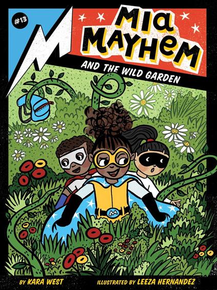 Mia Mayhem and the Wild Garden - Kara West,Leeza Hernandez - ebook
