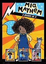 Mia Mayhem 3 Books in 1!: Mia Mayhem Is a Superhero!; Mia Mayhem Learns to Fly!; Mia Mayhem vs. the Super Bully