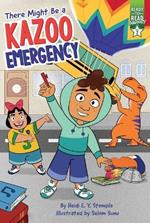 There Might Be a Kazoo Emergency: Ready-To-Read Graphics Level 2