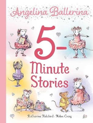 Angelina Ballerina 5-Minute Stories - Katharine Holabird - cover
