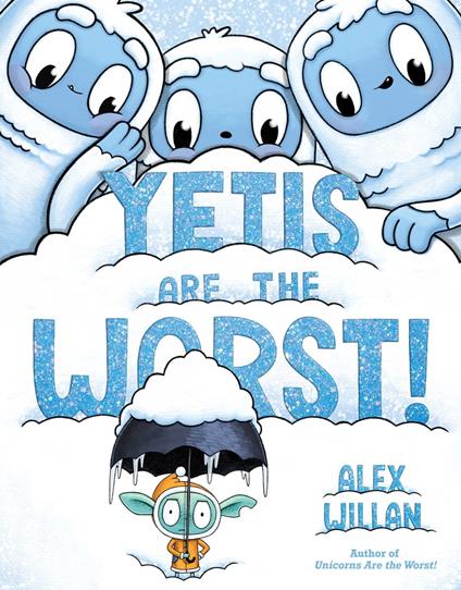 Yetis Are the Worst! - Alex Willan - ebook