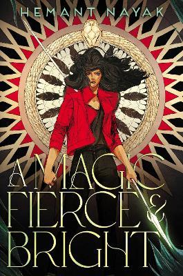 A Magic Fierce and Bright - Hemant Nayak - cover