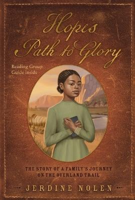 Hope's Path to Glory: The Story of a Family's Journey on the Overland Trail - Jerdine Nolen - cover