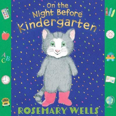 On the Night Before Kindergarten - Rosemary Wells - cover