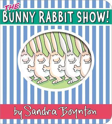 The Bunny Rabbit Show! - Sandra Boynton - cover
