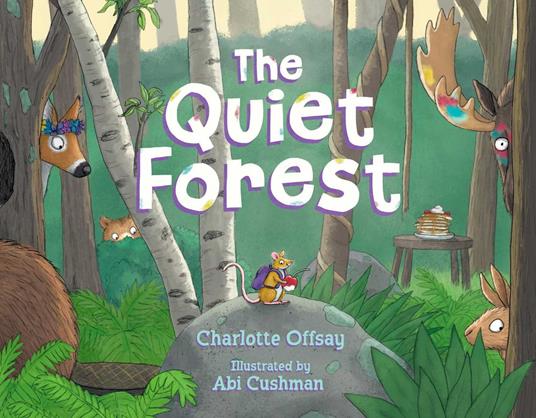 The Quiet Forest - Charlotte Offsay,Abi Cushman - ebook