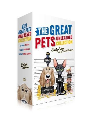 The Great Pets Unleashed Collection (Boxed Set): The Great Pet Heist; The Great Ghost Hoax; The Great Vandal Scandal - Emily Ecton - cover
