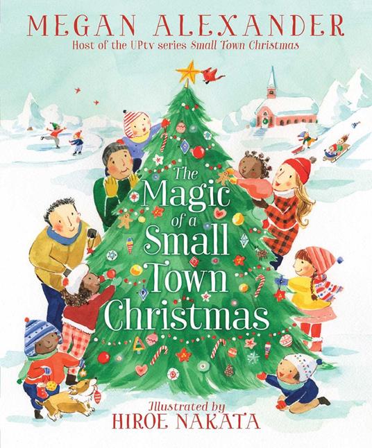 The Magic of a Small Town Christmas - Megan Alexander,Hiroe Nakata - ebook